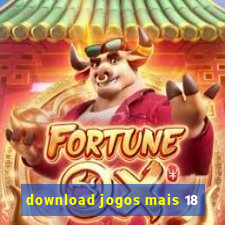 download jogos mais 18